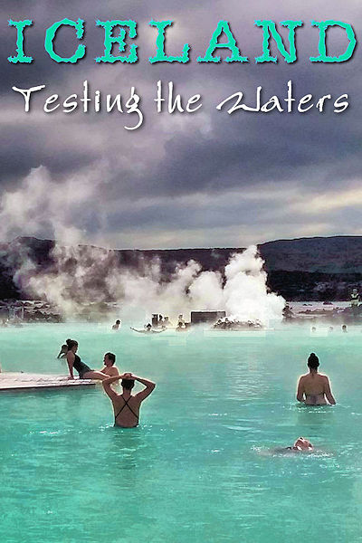 ICELAND - Testing the Water. J. Mraz Photo © Home At First.