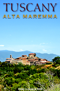 Upper Tuscany: the Alta Maremma region is scenic, mountainous, & historic. Photo © Home At First. Upper Tuscany: the Alta Maremma region is scenic, mountainous, & historic. It is set between Tuscan wine country and the Tyrrhenian Sea by Grosseto. Photo © Home At First.
